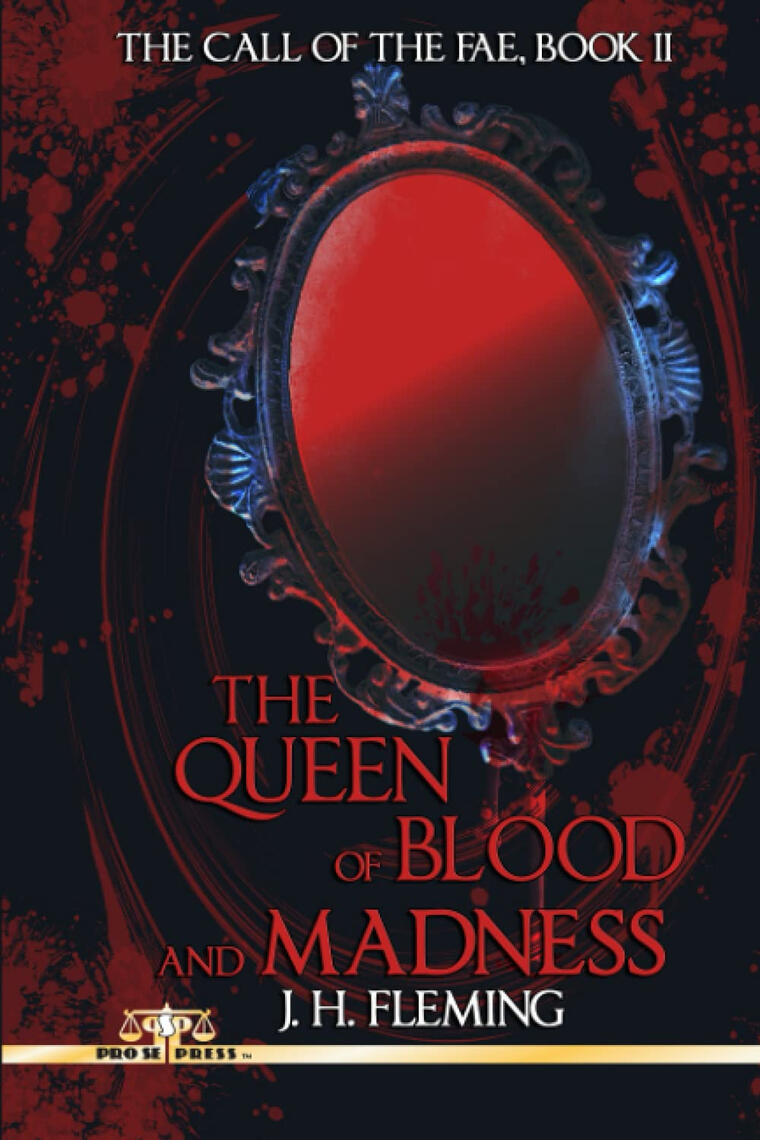 The Queen of Blood and Madness by J.H. Fleming